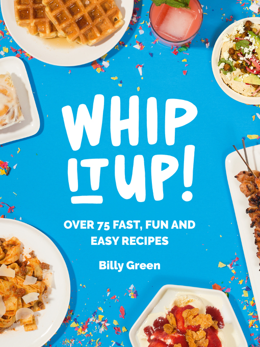 Title details for Whip It Up! by Billy Green - Available
